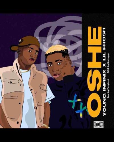 Young infinix Ft. Lil Frosh - Oshe