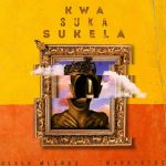 Dlala Mlungu & Tman Xpress – Kwa Suka Sukela (EP)