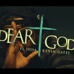 FL Dusa x Kevin Gates – Dear God