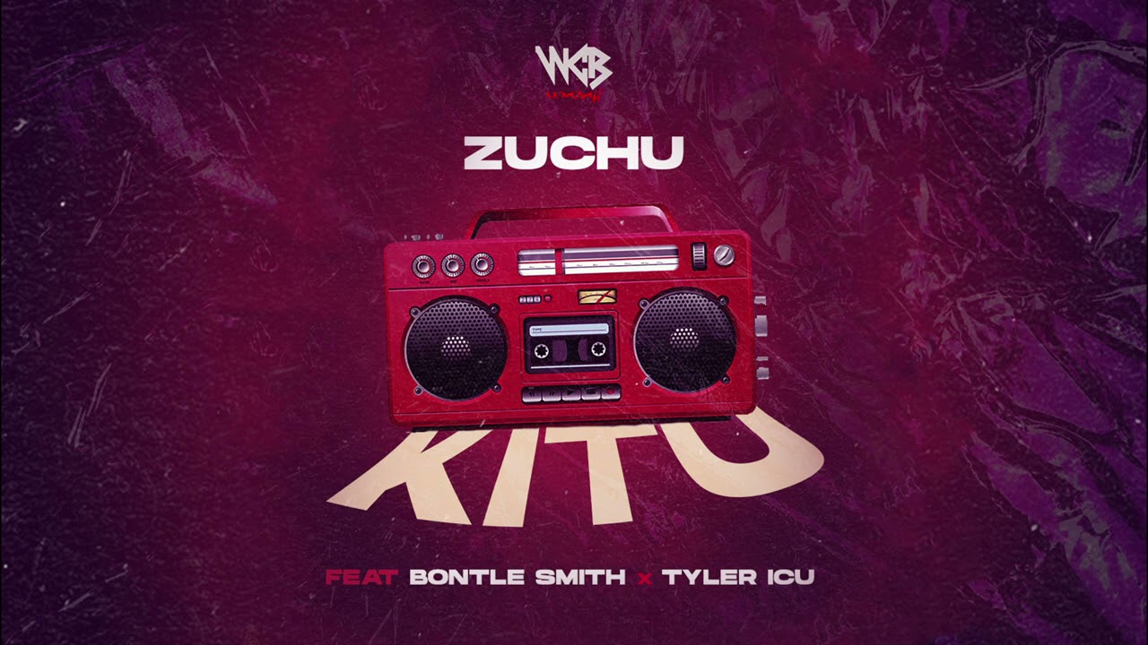 Zuchu - Kitu Ft. Bontle Smith, Tyler ICU