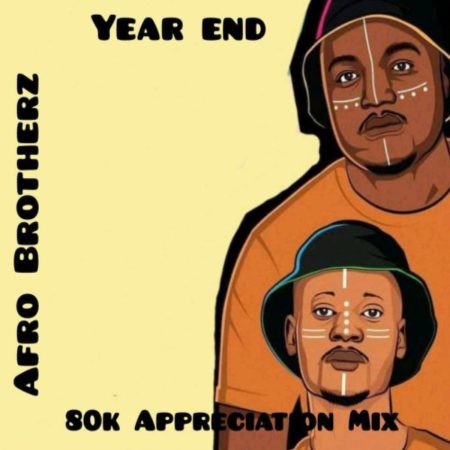 Afro Brotherz - 80K Appreciation Mix (Year End)