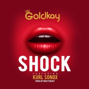 GoldKay Ft. Kurl Songx - Shock