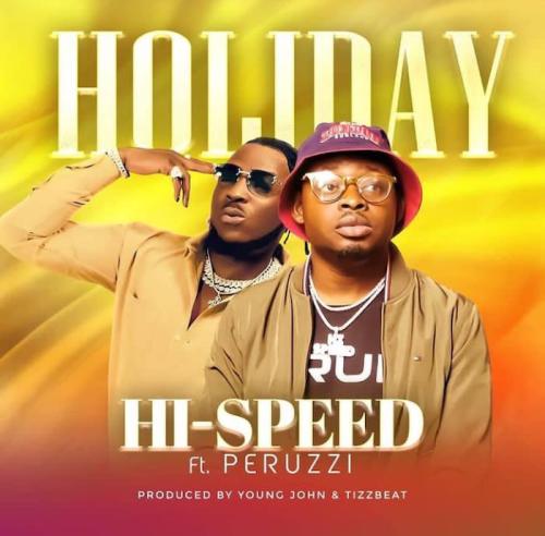 Hi-Speed Ft. Peruzzi - Holiday