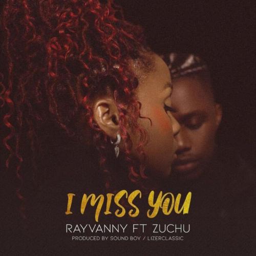 Rayvanny - I Miss You Ft. Zuchu