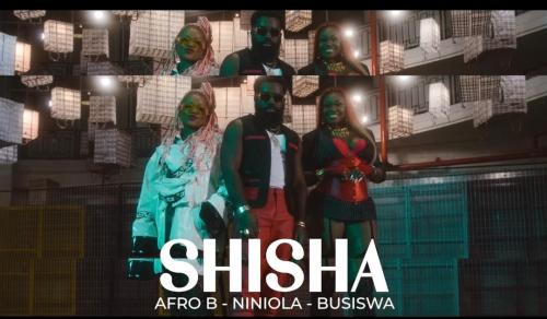 VIDEO: Afro B Ft. Niniola, Busiswa - Shisha