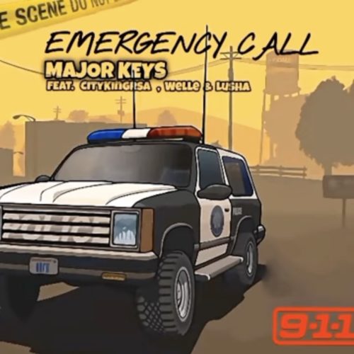 Major Keys - Emergency Call (911) Ft. CityKing Rsa, Welle, Lusha