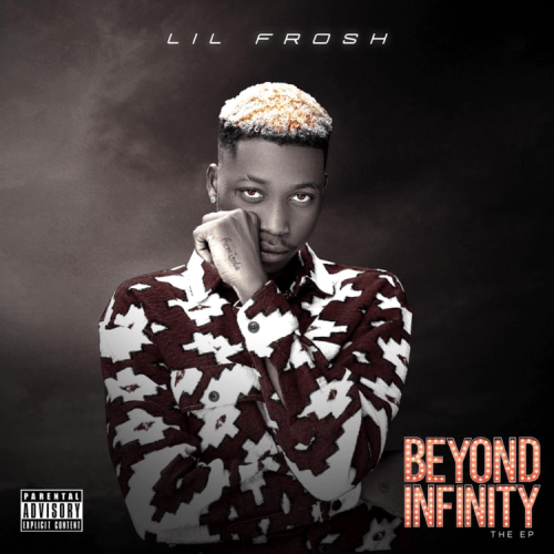 ALBUM: Lil Frosh - Beyond Infinity (EP)