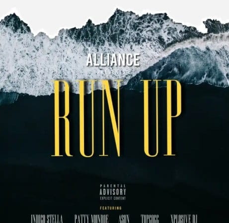 Alliance - Run Up Ft. Indigo Stella, Patty Monroe, Ason, TopGogg, Xplosive DJ