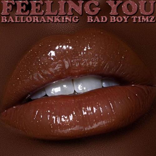 Balloranking - Feeling You Ft. Bad Boy Timz