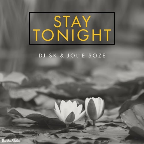 DJ SK - Stay Tonight Ft. Jolie Soze