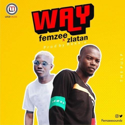 Femzee Ft. Zlatan - Way (Prod. by Rexxie) Mp3 Audio