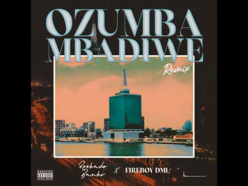 Reekado Banks Ft. Fireboy DML - Ozumba Mbadiwe (Remix)