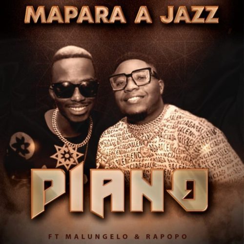 Mapara A Jazz - Piano Ft. Malungelo, Rapopo