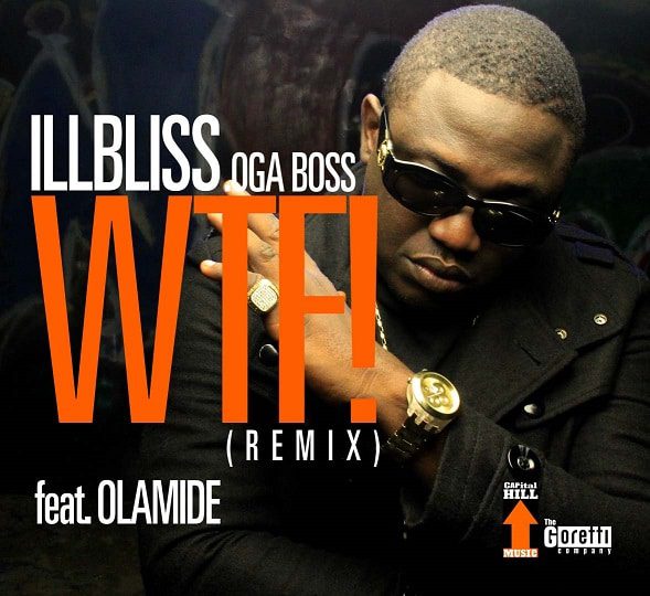 illBliss Ft. Olamide - WTF (Remix)