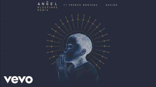 Angel - Blessings (Remix) Ft. French Montana, Davido