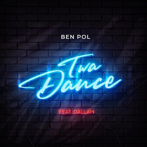 Ben Pol - Twa Dance Ft. Dallah