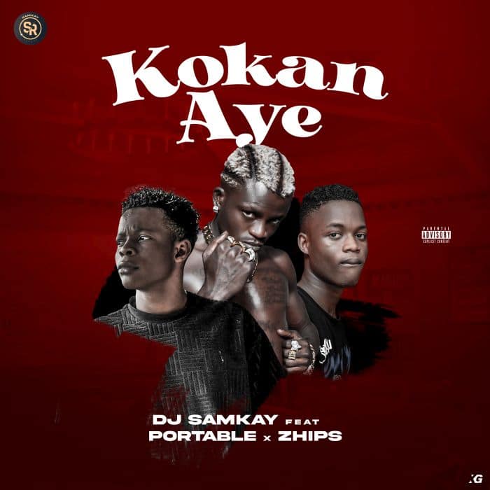 DJ Samkay - Kokan Aye Ft. Portable, Zhips