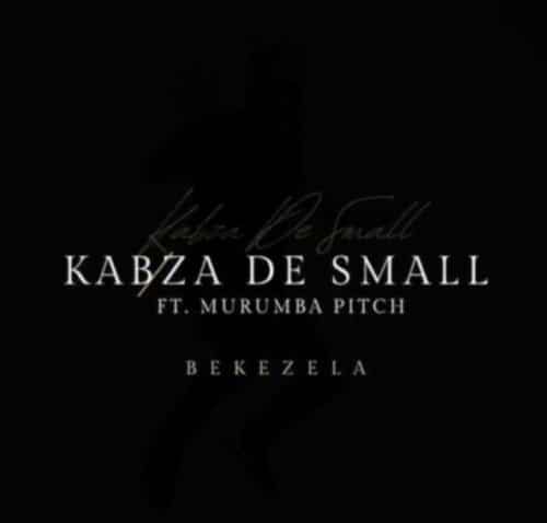 Kabza De Small - Bekezela Ft. Murumba Pitch