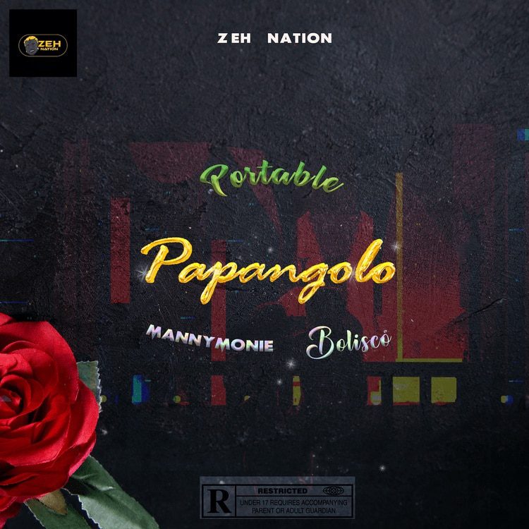 Portable - Papangolo Ft. Manny Monie, Bolisco