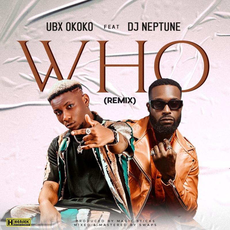 Ubx Okoko Ft. DJ Neptune - Who (Remix)