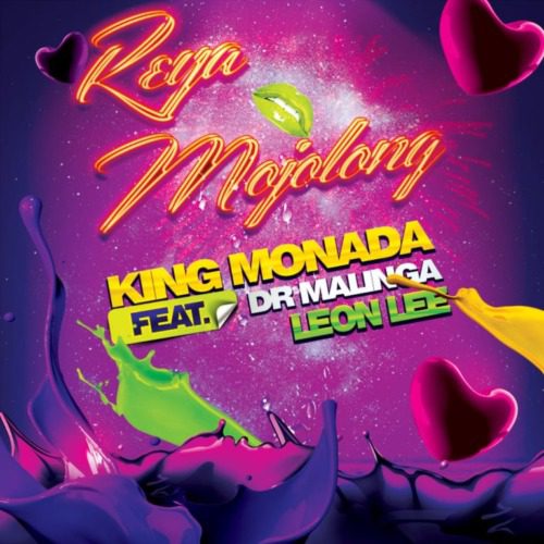 King Monada - Reya Mojolong Ft. Dr Malinga, Leon Lee