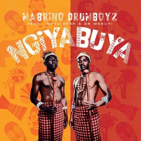 Mabrino Drumboyz - Ngiyabuya Ft. Dr Moruti, Nuzu Deep