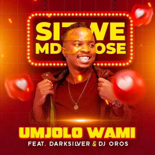 Sizwe Mdlalose - Umjolo Wami Ft. DarkSilver, DJ Oros