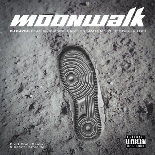 DJ Kaygo - Moonwalk Ft. Quickfass Cass, DreamTeam, 2Lee Stark, Loki