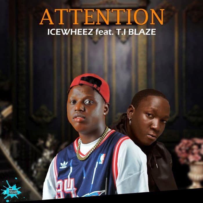 Icewheez - Attention Ft. T.I Blaze