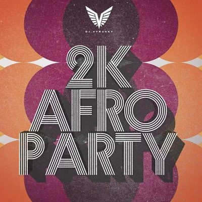 DJ Vyrusky - 2K Afro Party (Mixtape)