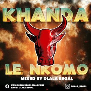 Dlala Regal - Khanda Le Nkomo Vol.16