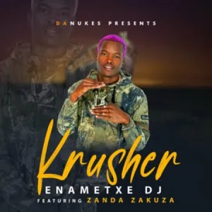 Enametxe DJ - Krusher ft. Zanda Zakuza