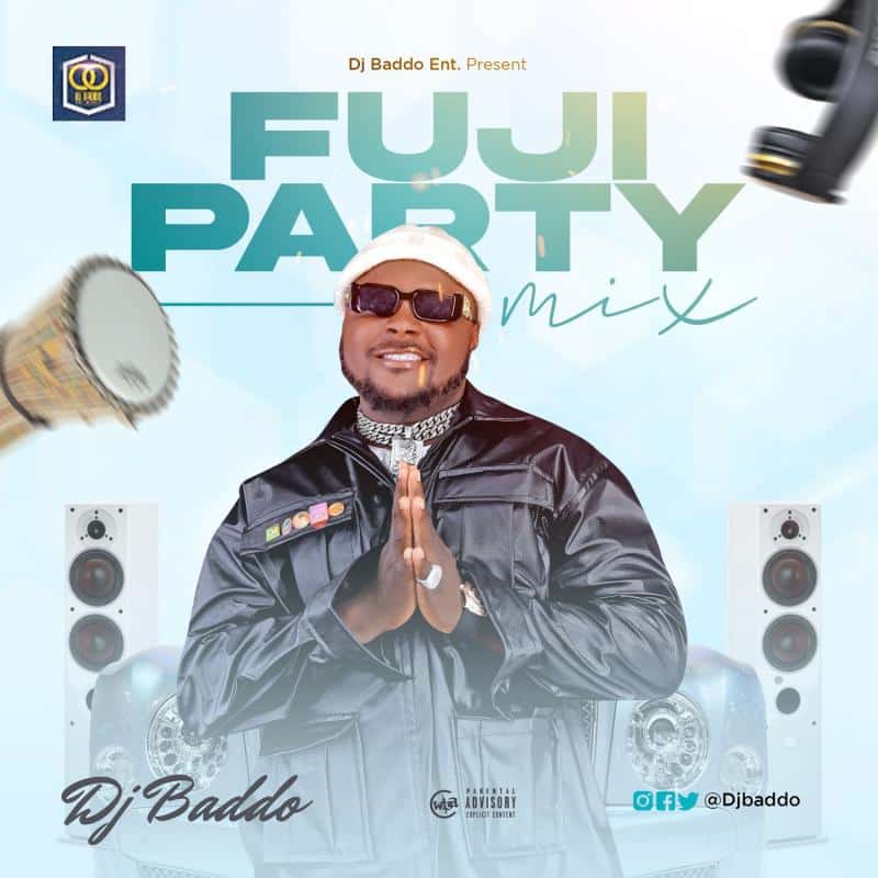 [Mixtape] DJ Baddo - Fuji Party Mix