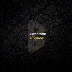 Víctor More - Afropsyco Original Mix
