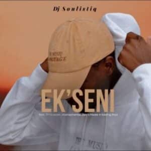 Dj Soulistiq - Ek’seni ft. TP Musician, Existing Boyz, Zem’s Master & Mashayinamba