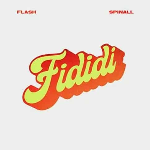 Flash - Fididi Ft. Dj Spinall