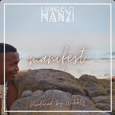 Lungelo Manzi - Manifest