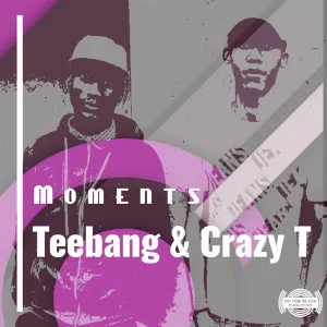 Tee-bang & Crazy T - Moments (Original Mix)