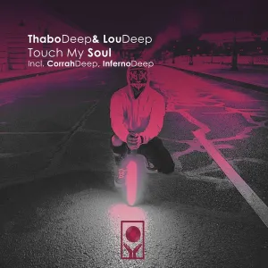 ThaboDeep, LouDeep, Corrah Deep & InfernoDeep - Touch My Soul (Extended Mix)