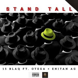 15 BLAQ - Stand Tall ft. Enitan Ag & Otega