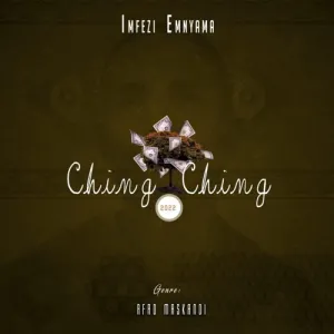 ALBUM: Imfezi Emnyama - Ching Ching