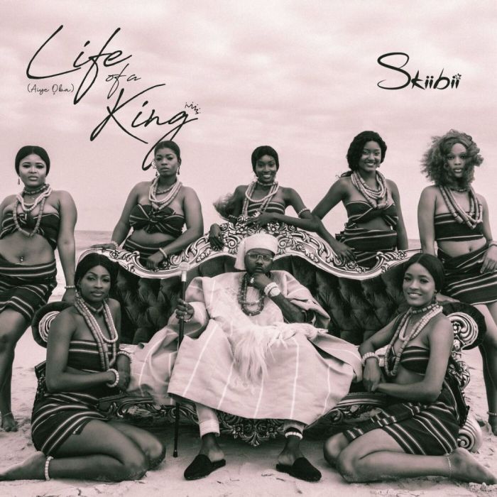 EP: Skiibii – Life Of A King (Aiye Oba)