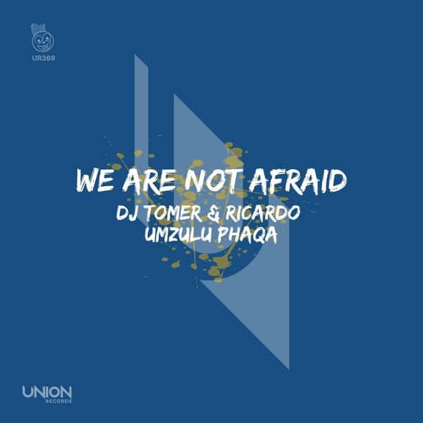 Dj Tomer & Ricardo Ft. Umzulu - We Are Not Afraid Afro Brotherz Remix