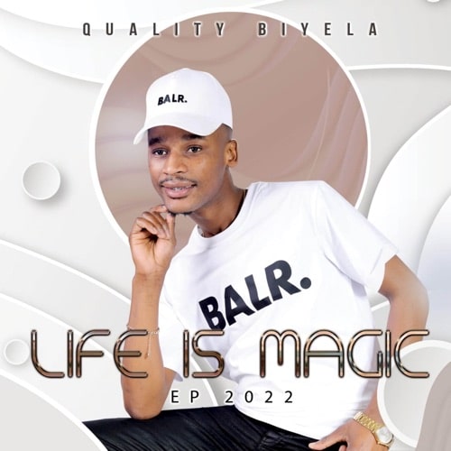EP: Quality Biyela - Life Is Magic