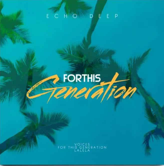 Echo Deep - For This Generation EP
