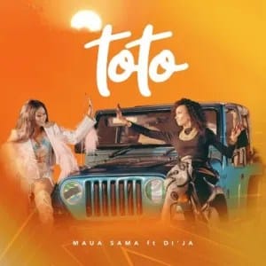 Maua Sama ft Di’ja - Toto