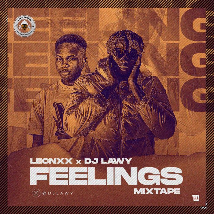 [Mixtape] DJ Lawy x Lecnxx - Feelings Mix
