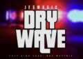 JFS Music ft King Tone & Soa Mattrix - Dry Wave