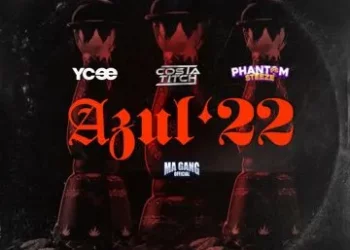 Ycee - Azul ’22 ft Costa Titch, Phantom Steeze & Ma Gang Official
