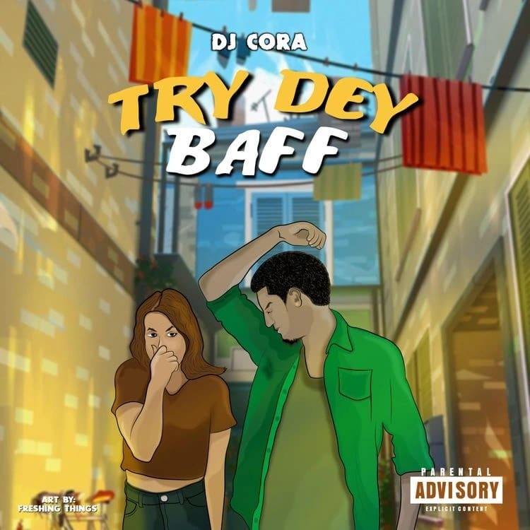 DJ Cora - Try Dey Baff
